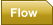 Flow