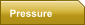 Pressure